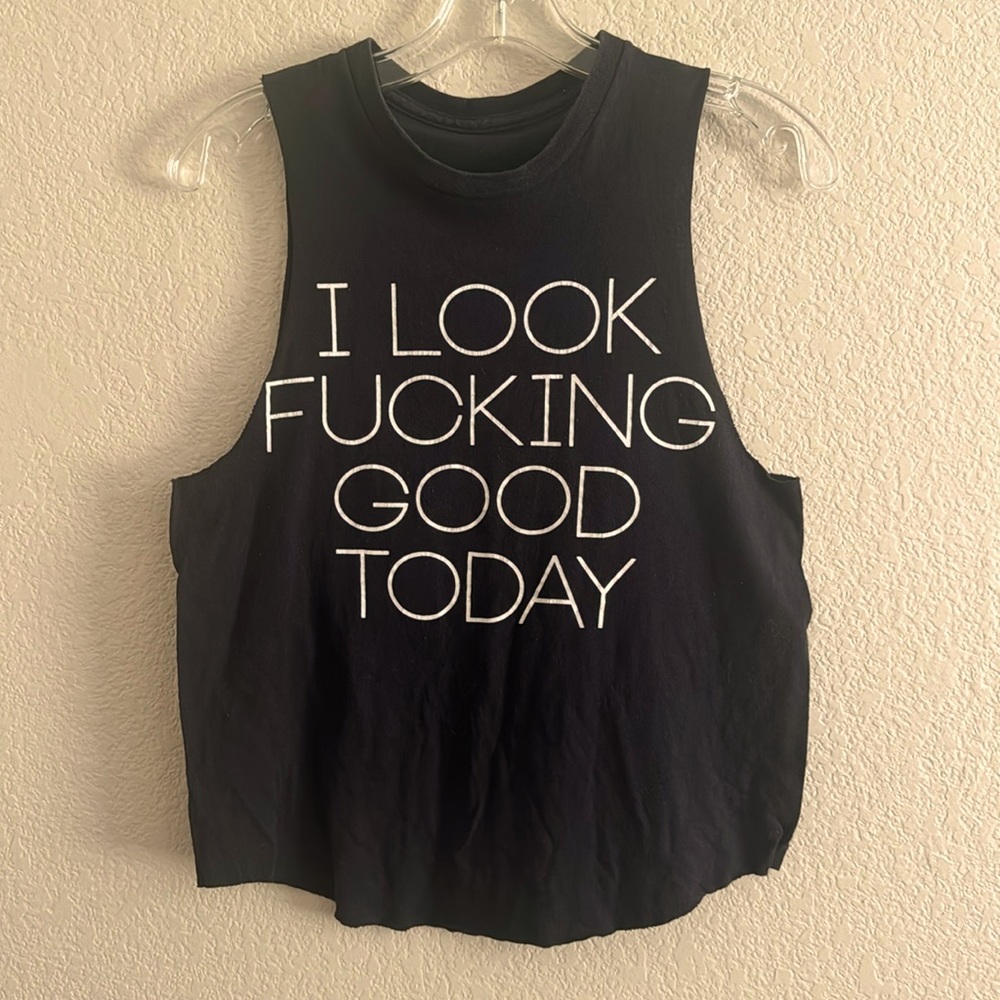 I Look Good Today Top